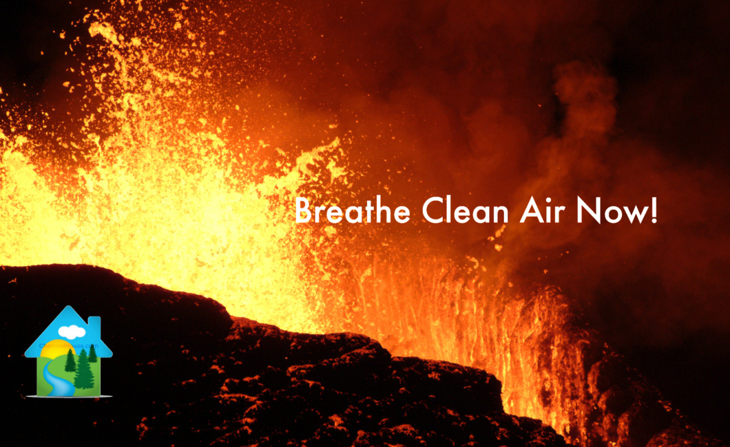 breathe clean air 1060x650 - Protection From Volcanic Ash, Breathe Clean Air Now!