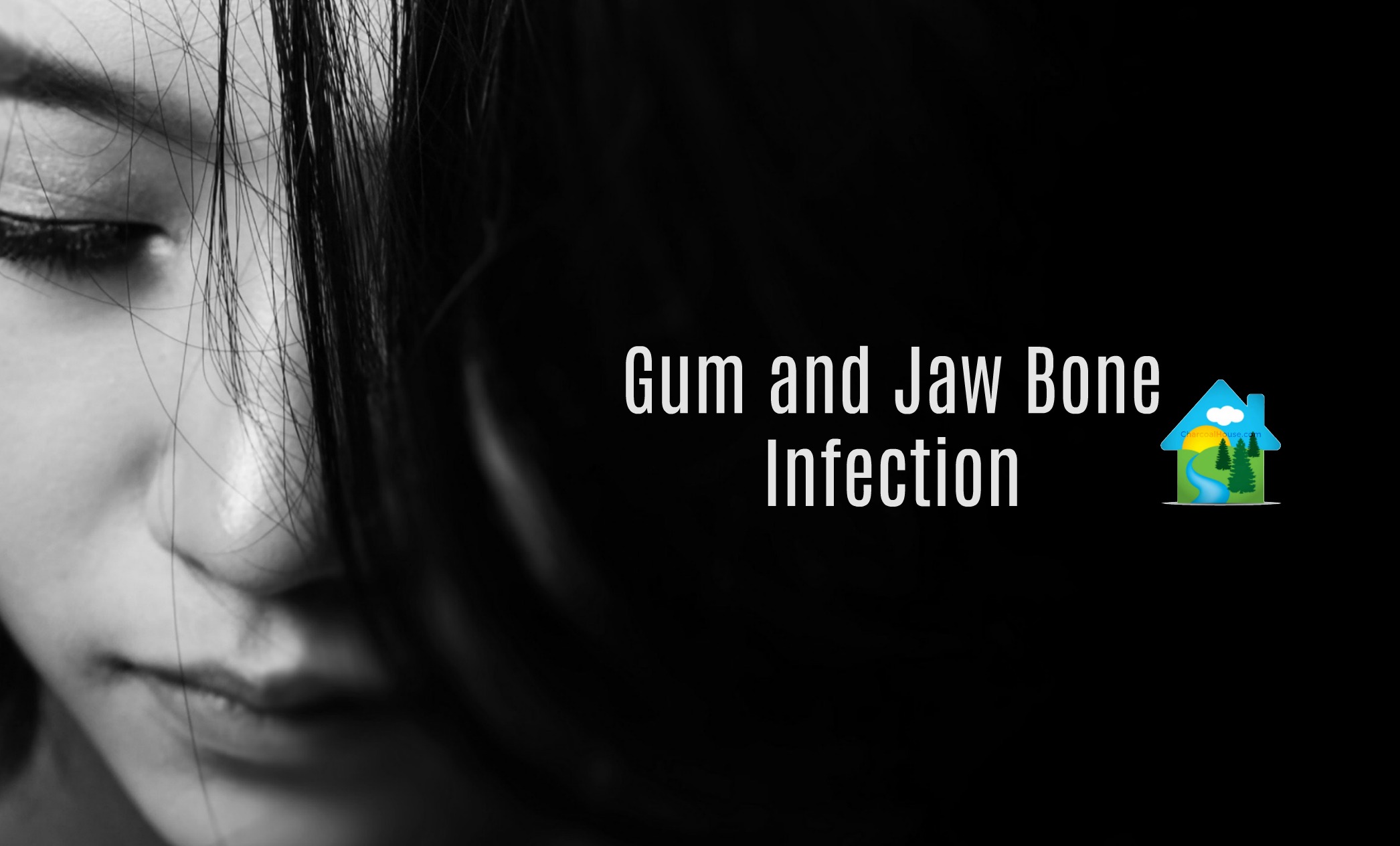 gum and jaw bone infection header - Charcoal for Gum and Jaw Bone Infection