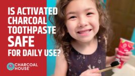 IS ACTIVATED CHARCoaL TOOTHPASTE safe for daily use?