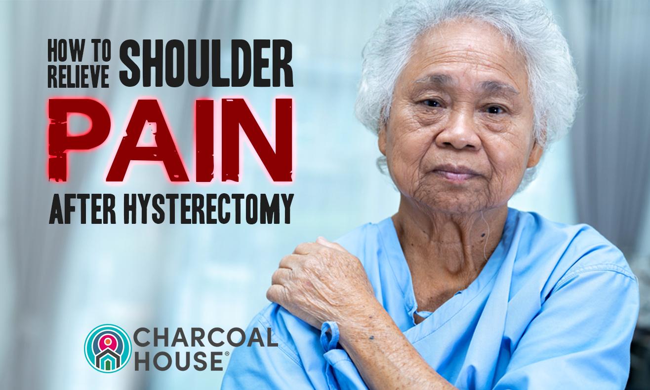 Shoulder Pain - Charcoal Relieves Shoulder Pain after Hysterectomy